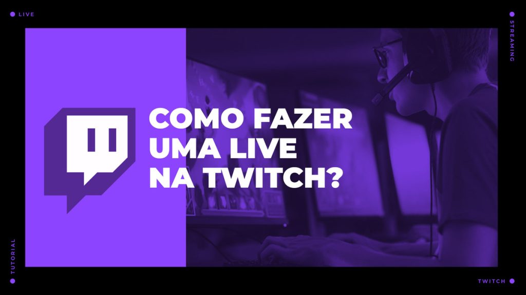 Como fazer live na Twitch streamar streaming plataforma