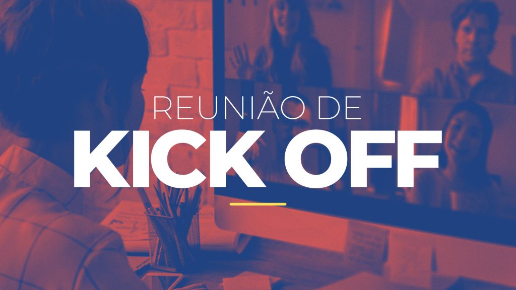 O que é uma reunião de kick-off e como fazer?