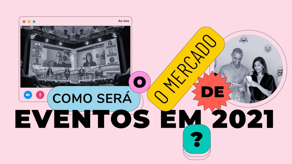 Como será o mercado de eventos em 2021?